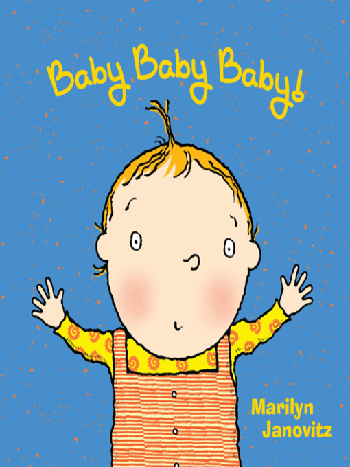 Title details for Baby Baby Baby! by Marilyn Janovitz - Available